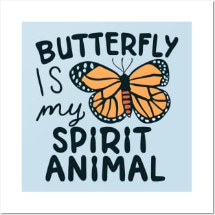 Butterfly is My Spirit Animal Posters and Art